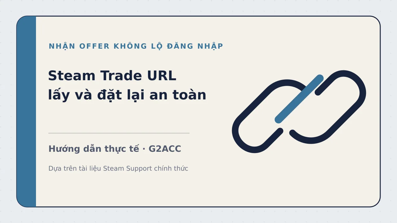 Ảnh minh họa cho bài viết: Steam Trade URL là gì? Cách lấy và đặt lại an toàn