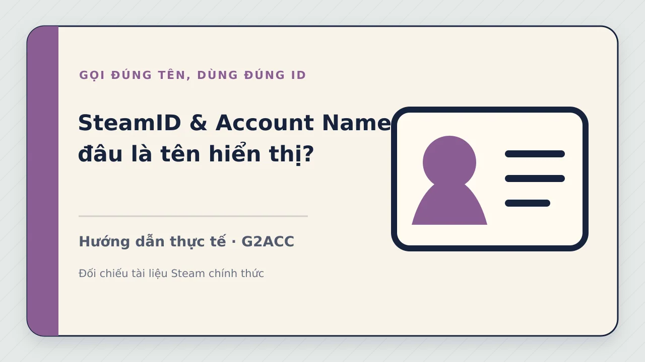 Ảnh minh họa cho bài viết: SteamID, Account Name và Profile Name khác nhau thế nào?
