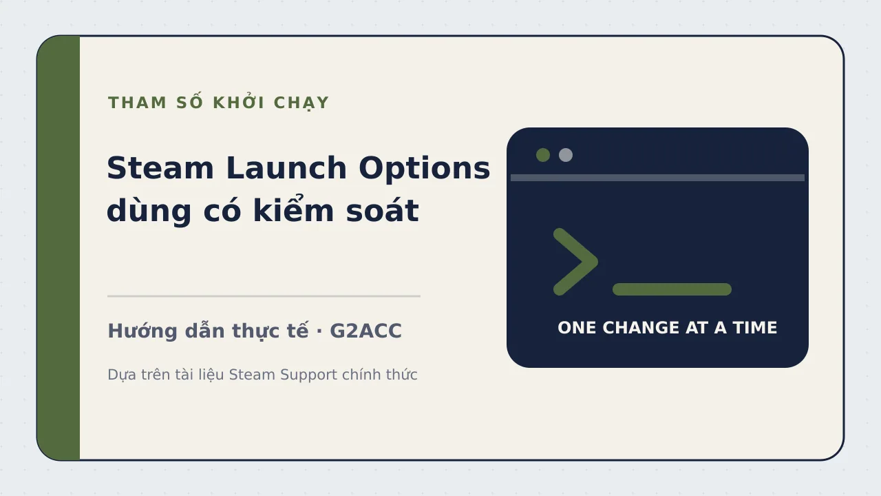 Ảnh minh họa cho bài viết: Steam Launch Options: cách dùng an toàn, không lỗi game