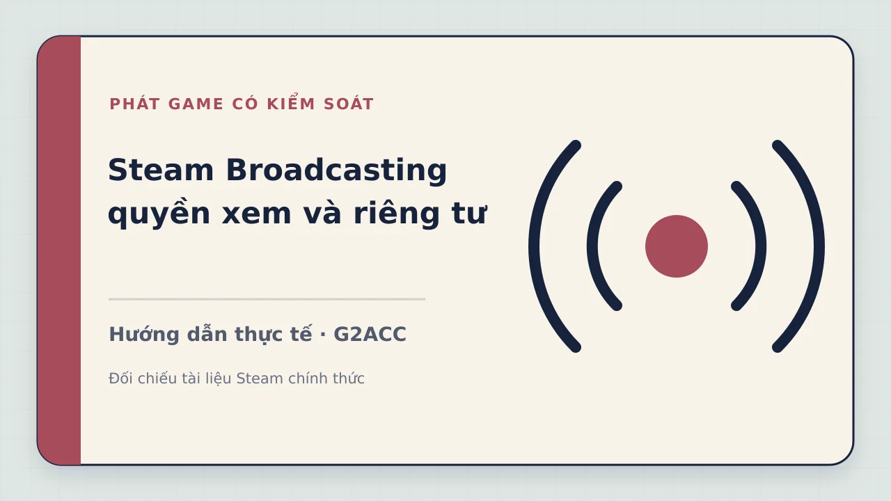 Ảnh minh họa cho bài viết: Steam Broadcasting: cách phát game và cài quyền riêng tư
