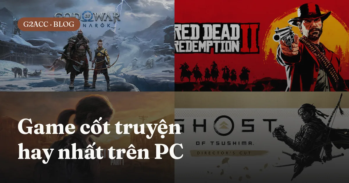 16 game cốt truyện hay nhất trên PC nên chơi một lần