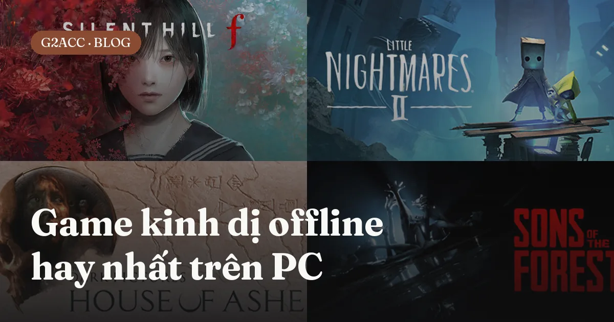 14 game kinh dị offline hay trên PC, từ rùng rợn đến ám ảnh